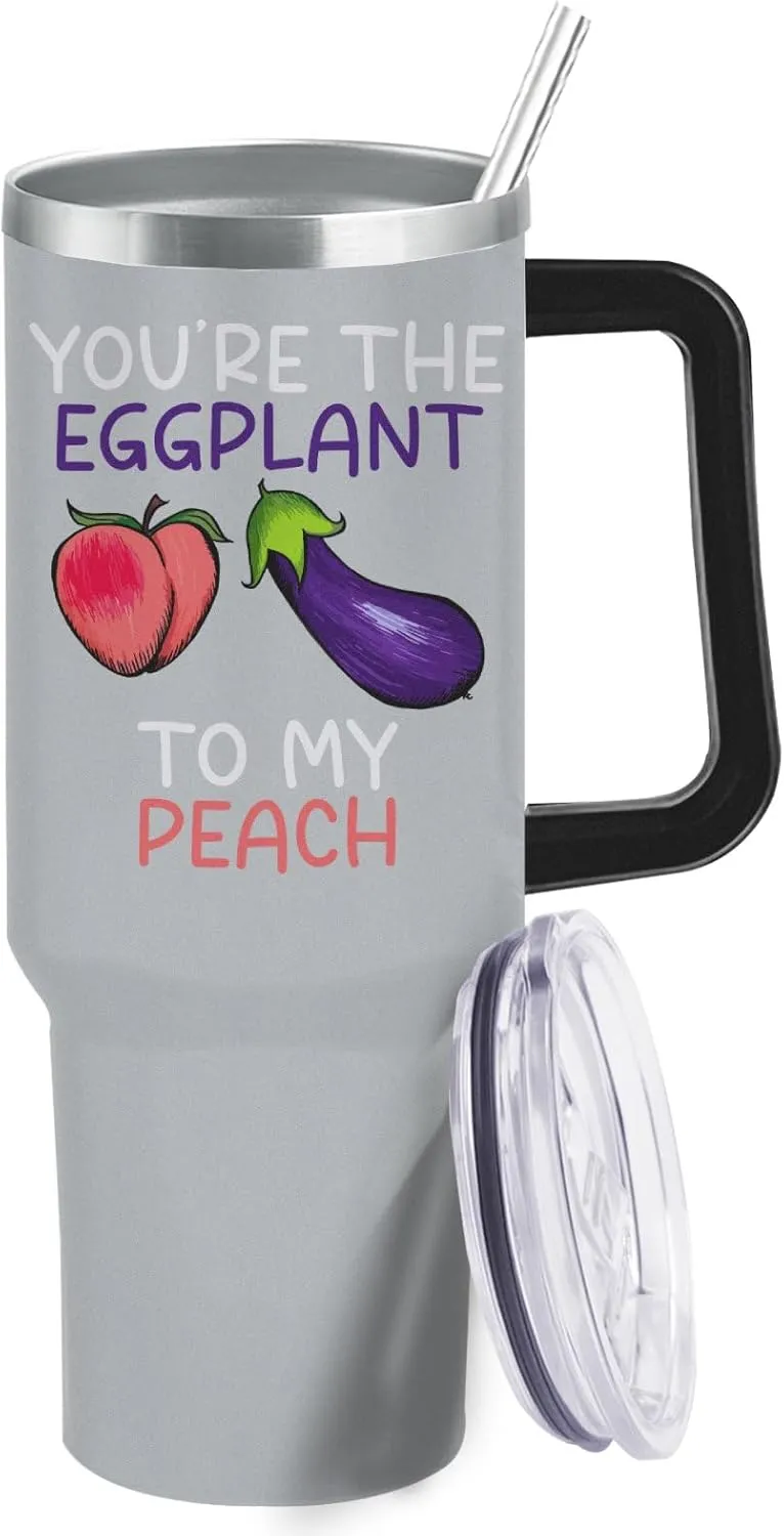 40 oz Tumbler with Handle You're The Eggplant To My Peach Tumbler with Lid and Straw Insulated Tumblers Stainless Steel Tumblers Funny Gift