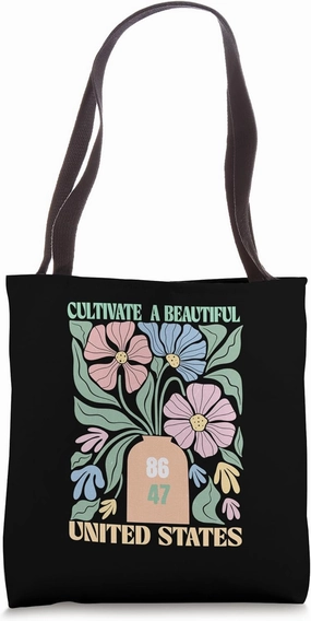 Anti Trump Floral Boho 86 47 Cultivate A Beautiful US Tote Bag