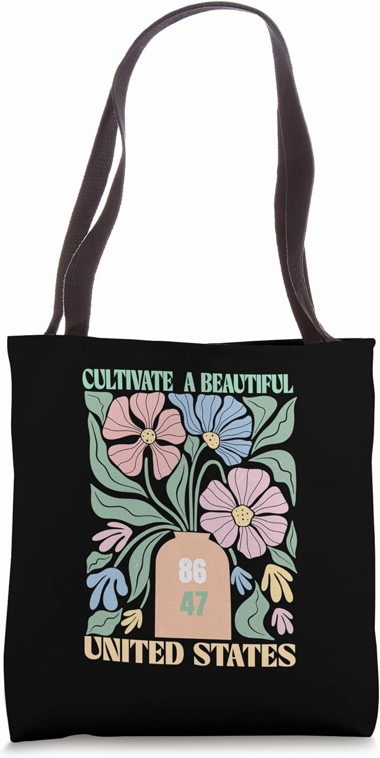 Anti Trump Floral Boho 86 47 Cultivate A Beautiful US Tote Bag