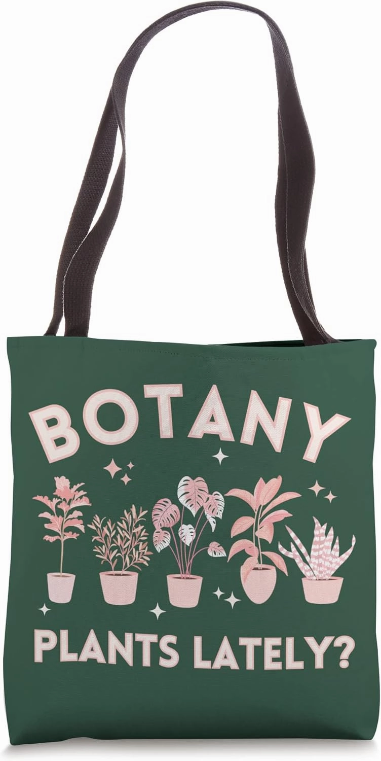 Botany Plants Lately? Funny Plant Love Pun Gardener Dad Joke Tote Bag