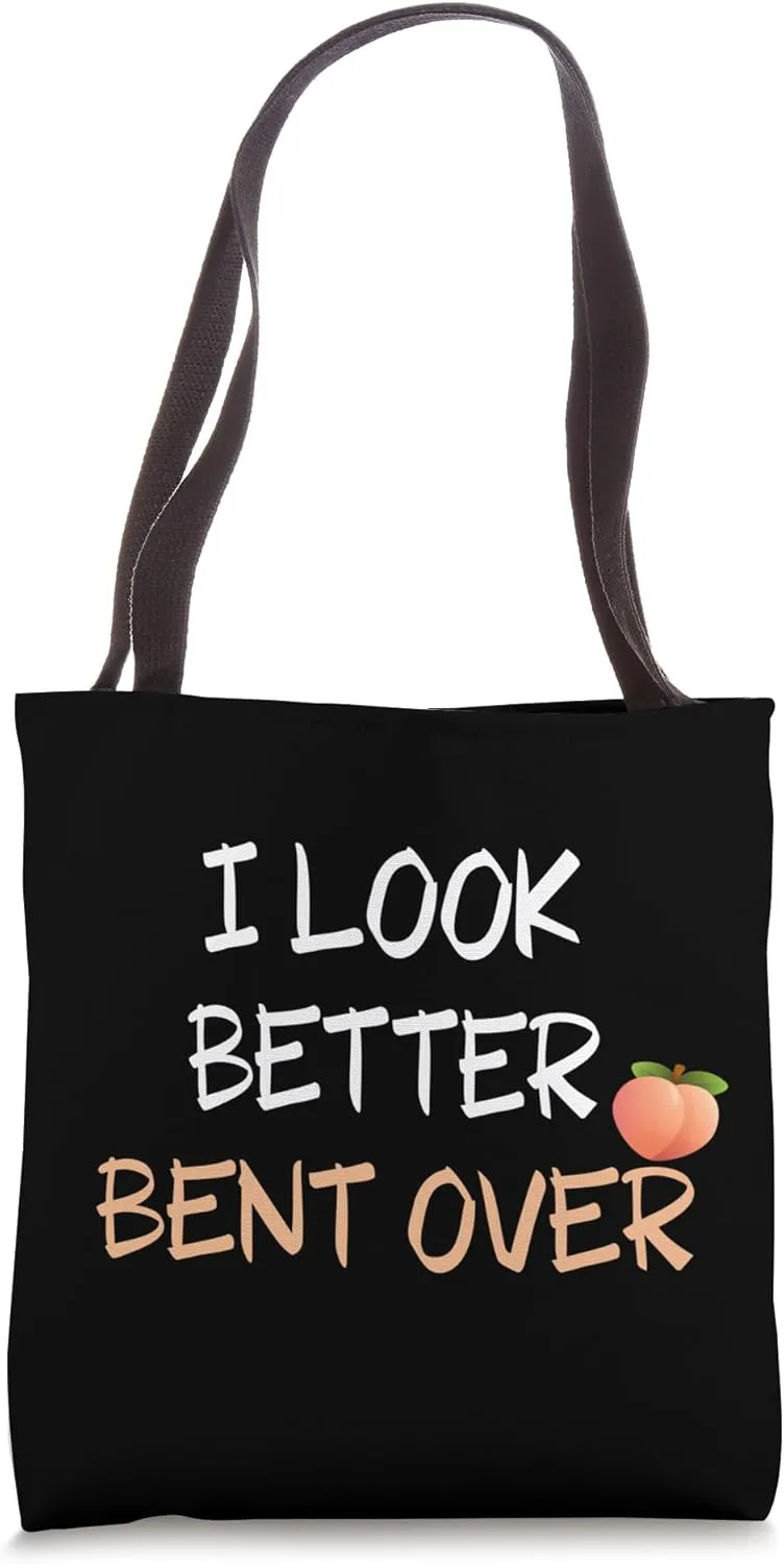 Funny Big Butt I Look Better Bent Over Peach Booty Tote Bag