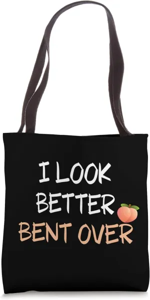 Funny Big Butt I Look Better Bent Over Peach Booty Tote Bag