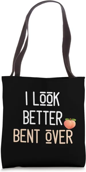 Funny Big Butt I Look Better Bent Over Peach Booty Tote Bag