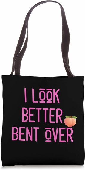Funny Big Butt I Look Better Bent Over Peach Booty Tote Bag