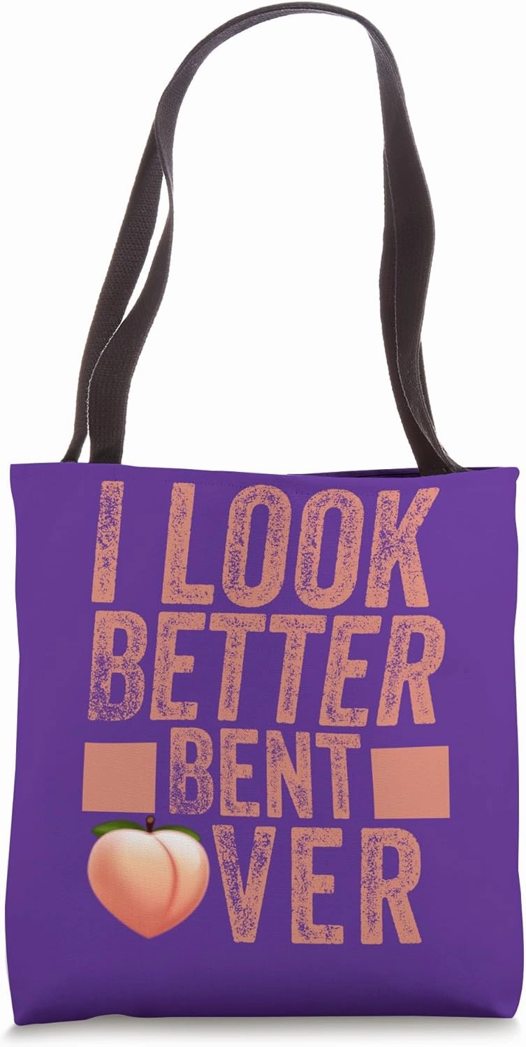Funny Humorous Saying Peach Lover I Look Better Bent Over Tote Bag