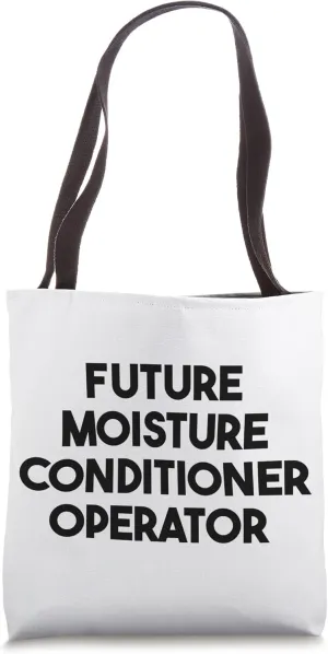 Future Moisture Conditioner Operator Tote Bag