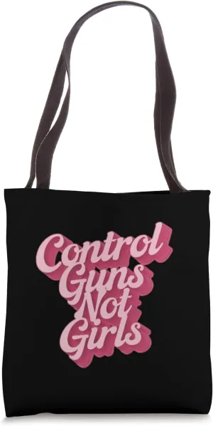 Gun Control Not Gender Rules A Vital Shift Tote Bag