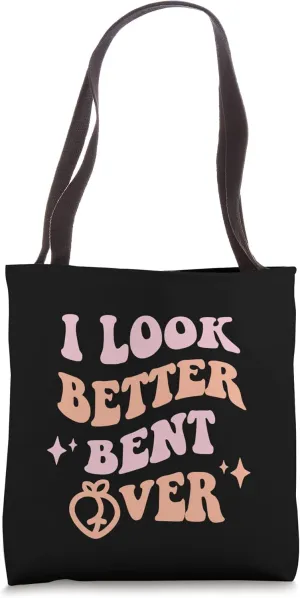 I Look Better Bent Over Funny Sarcastic Sayings Booty Peach Tote Bag