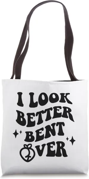 I Look Better Bent Over Funny Sarcastic Sayings Booty Peach Tote Bag
