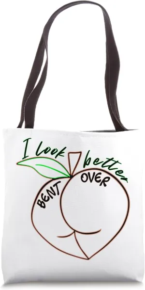I look better bent over peach booty Tote Bag