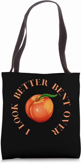 I Look Better Bent Over Peach Booty Funny Groovy Tote Bag