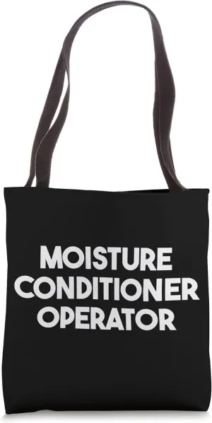Moisture Conditioner Operator Tote Bag