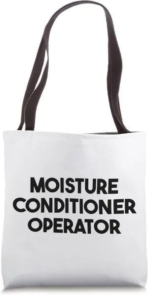 Moisture Conditioner Operator Tote Bag
