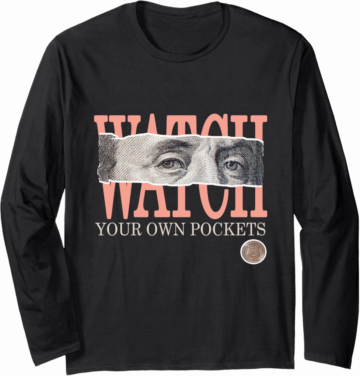 Peach Watch Your Own Pockets Peach Graphic Long Sleeve T-Shirt