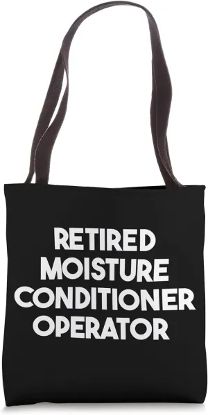 Retired Moisture Conditioner Operator Tote Bag