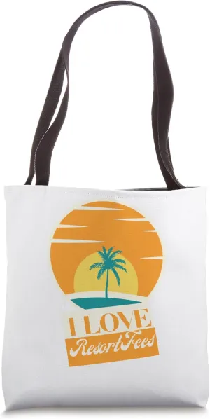 Sarcastic I Love Resort Fees Vacation Beach Sunset Peach Fun Tote Bag