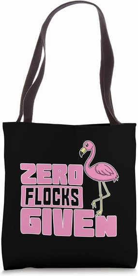 Zero Flocks Given Flamingo Tote Bag